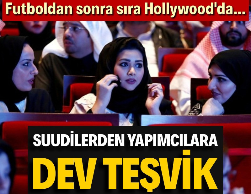 Suudiler Hollywood'a da göz dikti: Yapımcılara tarihi teşvik