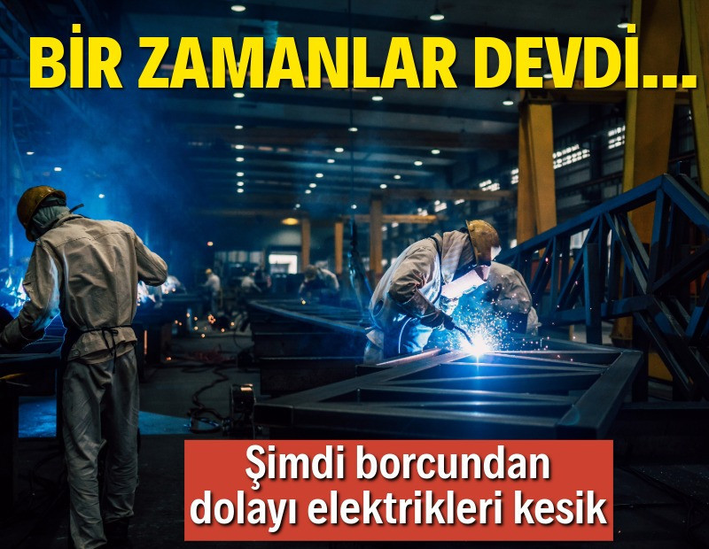 Bir zamanlar devdi, şimdi elektrik borcunu ödeyemiyor