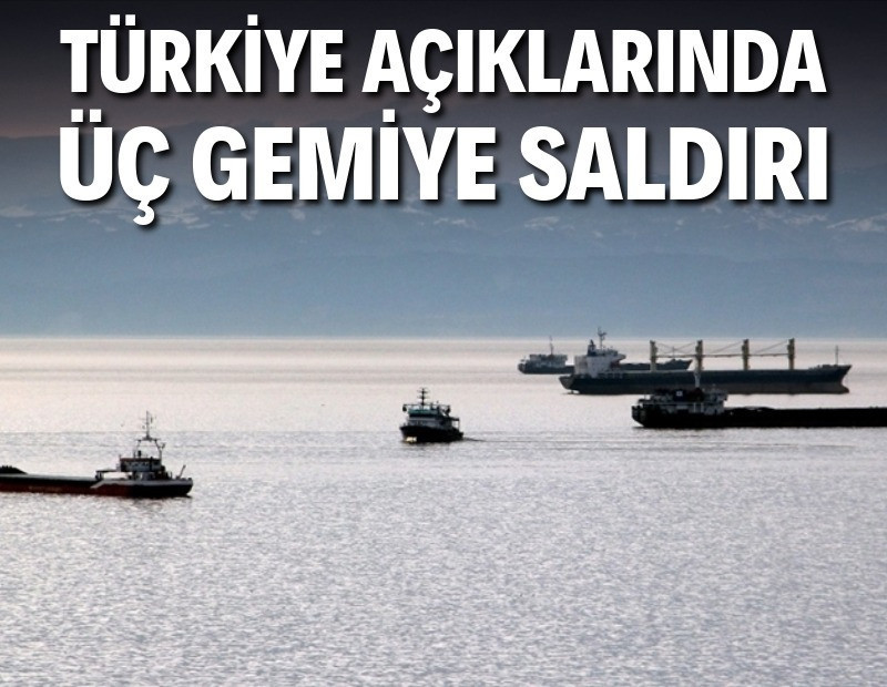 Türkiye açıklarında üç gemiye saldırı
