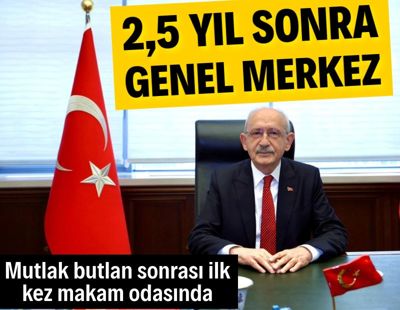 Kılıçdaroğlu 2,5 yıl sonra genel merkezde