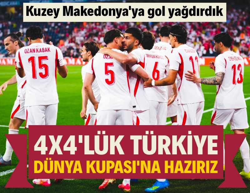 Türkiye, Dünya Kupası'na hazır! A Milli Takım, Kuzey Makedonya'ya gol yağdırdı: 4-0