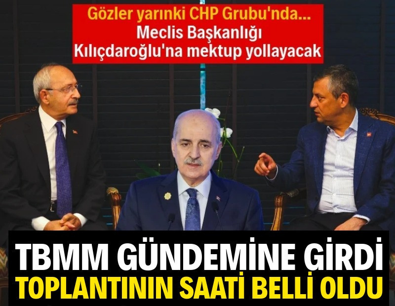 CHP Grup Toplantısı TBMM gündemine girdi