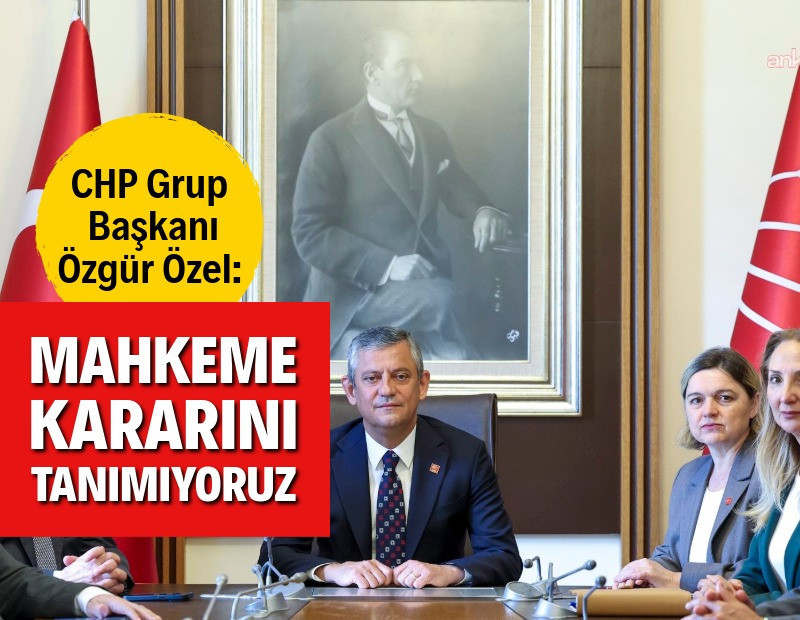 Özel: Mahkeme kararını tanımıyoruz