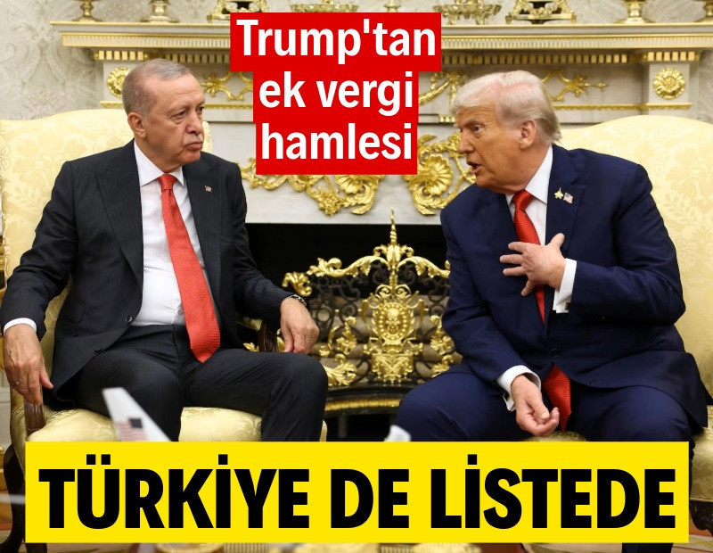 ABD'den ek tarife hamlesi: Türkiye de listede
