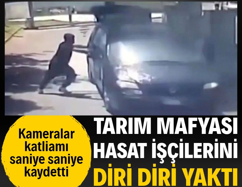 Tarım mafyası hasat işçilerini diri diri yaktı