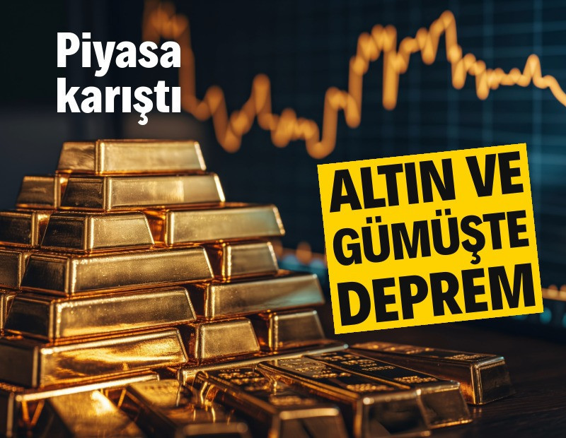 Altın ve gümüş piyasalarında deprem