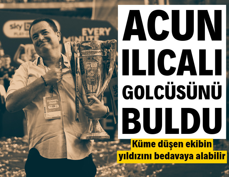 Acun Ilıcalı, küme düşen ekibin golcüsünü istiyor: Bedavaya gelebilir