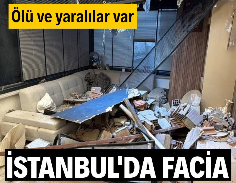 İstanbul’da facia: Ölü ve yaralılar var