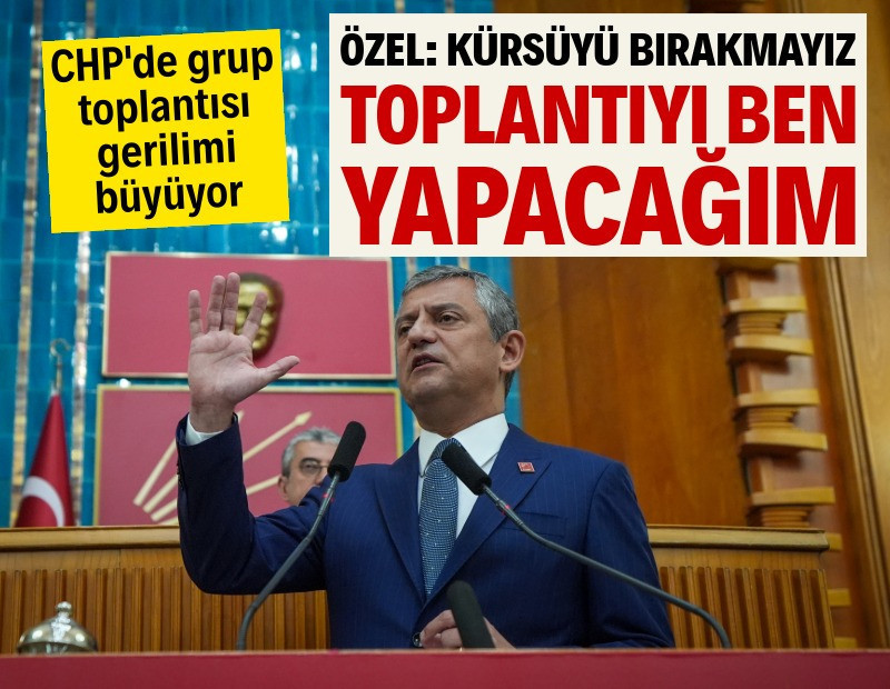 Özgür Özel: Grup toplantısını yapacağım