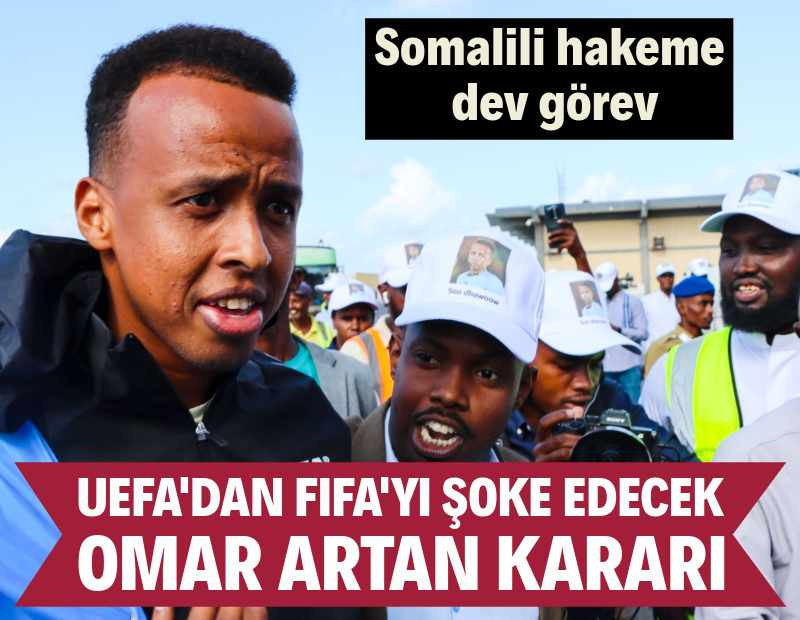 UEFA'dan FIFA'yı şoke edecek Omar Artan kararı: Somalili hakem Dünya Kupası'na alınmamıştı