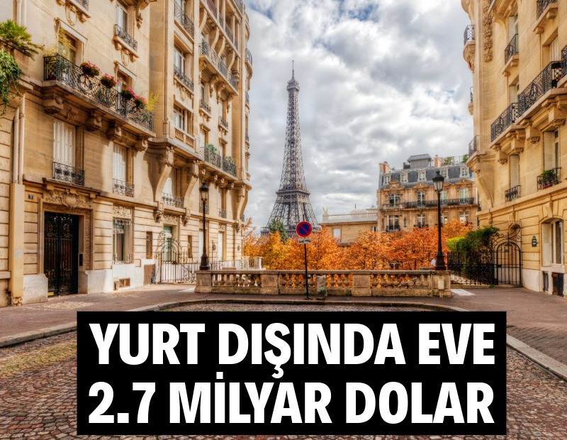 Yurt dışında eve 2.7 milyar dolar