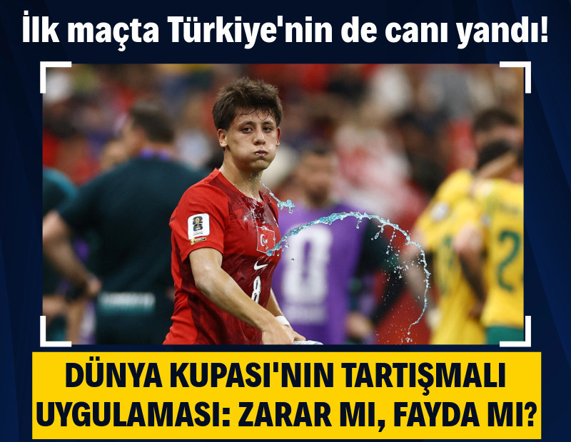 Dünya Kupası'nda 'su molası' tartışması: Türkiye'nin de canı yandı!