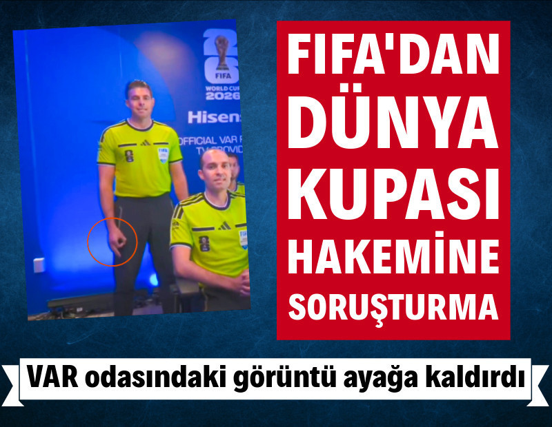 FIFA'dan Dünya Kupası hakemine soruşturma: VAR odasında olay el işareti