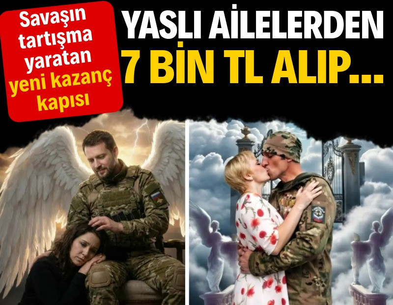 Savaşın yeni kazanç kapısı: Yaslı ailelerden 7 bin TL alıp...