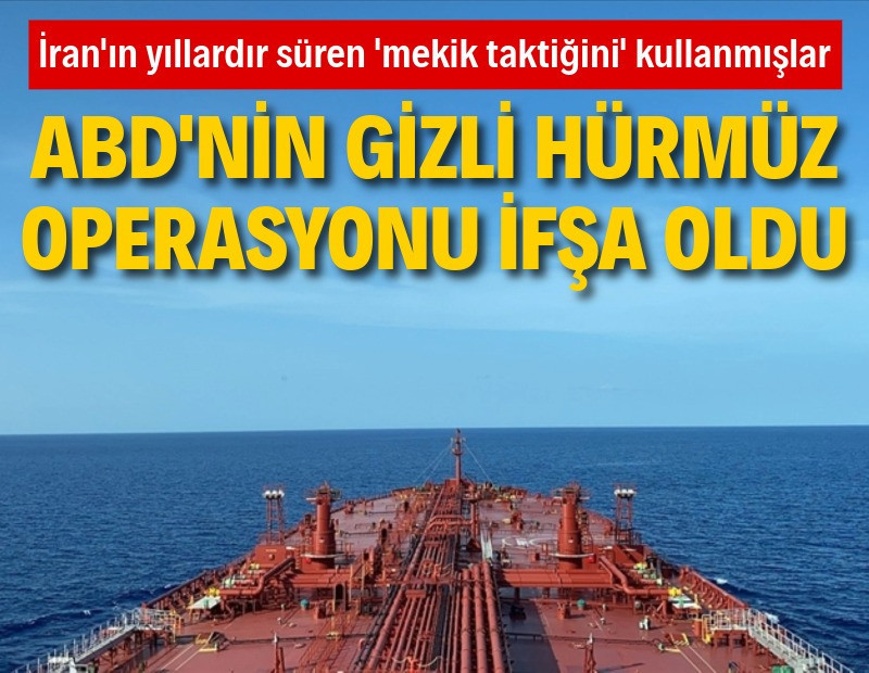 ABD'nin Hürmüz'de gizli petrol operasyonu ortaya çıktı
