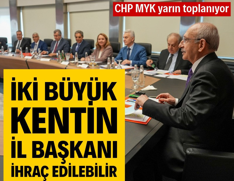 CHP'de gözler kritik MYK'da: İl başkanlarının ihracı gündemde