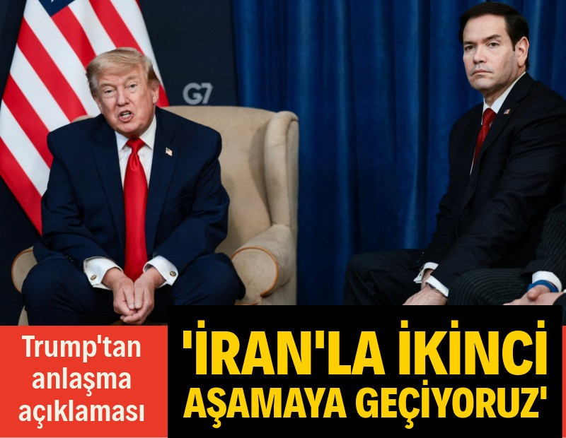 Trump'tan İran'la anlaşma açıklaması: İkinci aşamaya geçiyoruz