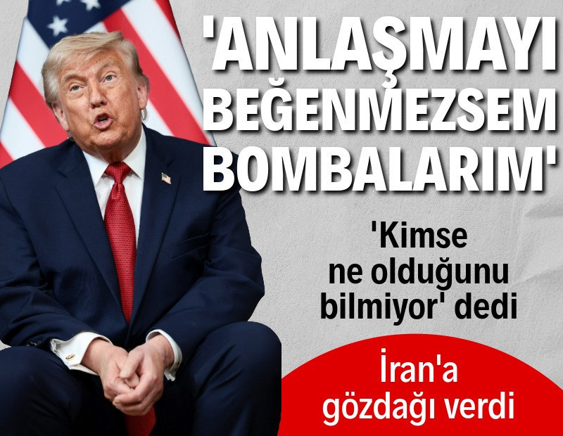 Trump: Anlaşmayı beğenmezsem bombalarım