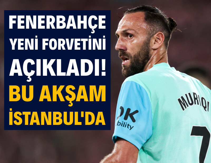 Fenerbahçe forvet transferini açıkladı: Vedat Muriqi İstanbul'a geliyor!