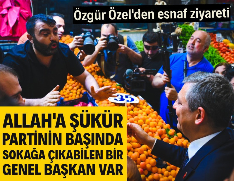 Özgür Özel: Allah'a şükür partinin başında sokağa çıkabilen bir genel başkan var