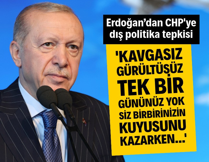 Erdoğan’dan CHP’ye dış politika yanıtı: Bu iş sizin boynunuzu aşar