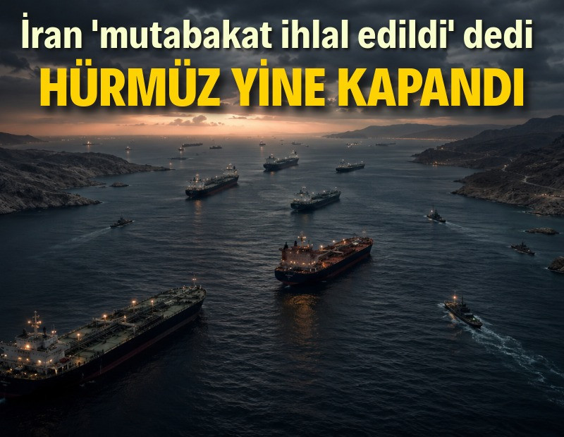 'İran, Hürmüz Boğazı'nı kapattı'