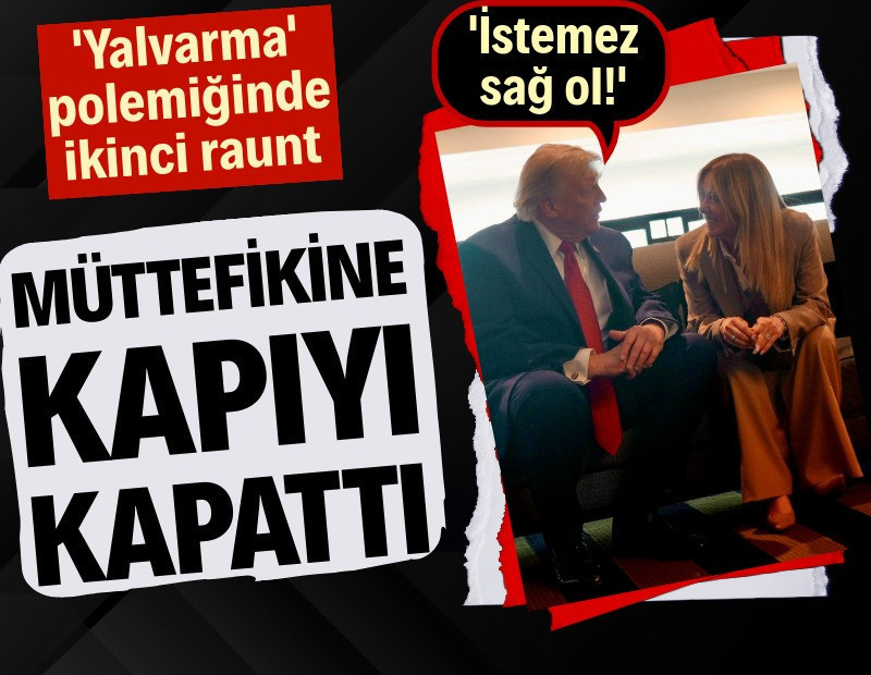 'Yalvarma' polemiği kızıştı: Trump, Meloni'ye yine saldırdı