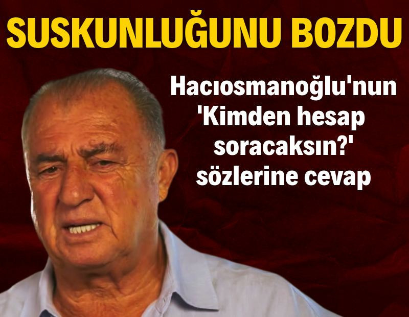 Fatih Terim suskunluğunu bozdu: Hacıosmanoğlu'nun sözlerine cevap