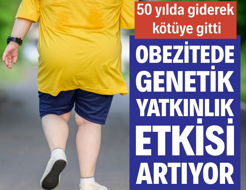 Endişe veren araştırma: Obezite genlerinin etkisi bugün 50 yıl öncesine göre daha güçlü