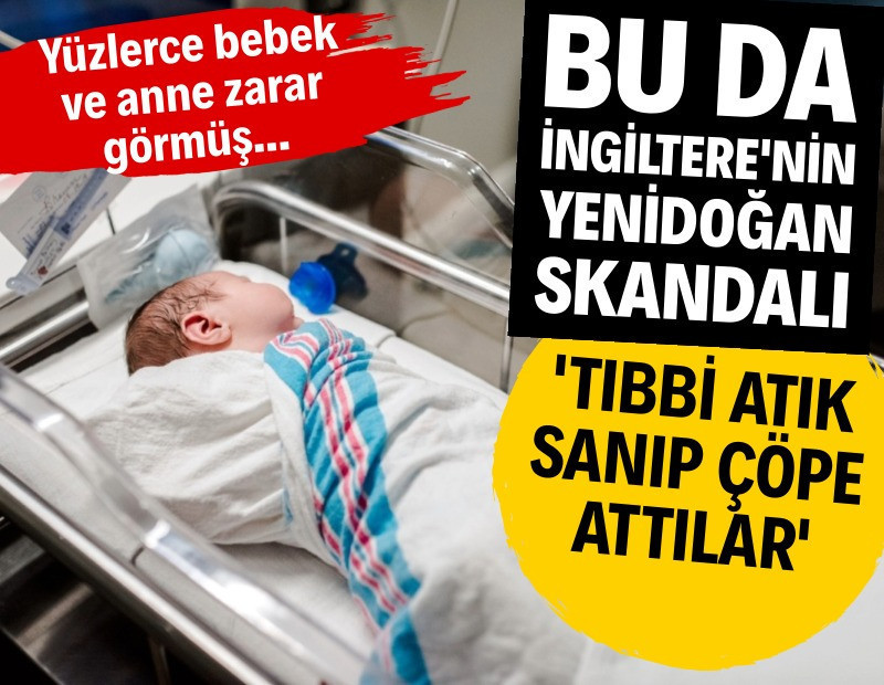Bu da İngiltere'nin yenidoğan skandalı