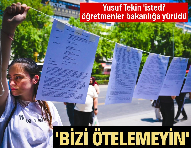Yusuf Tekin 'istedi' öğretmenler bakanlığa yürüdü