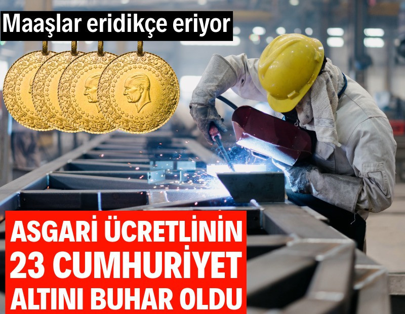 Asgari ücretli 21 yılda 23 cumhuriyet altını kaybetti