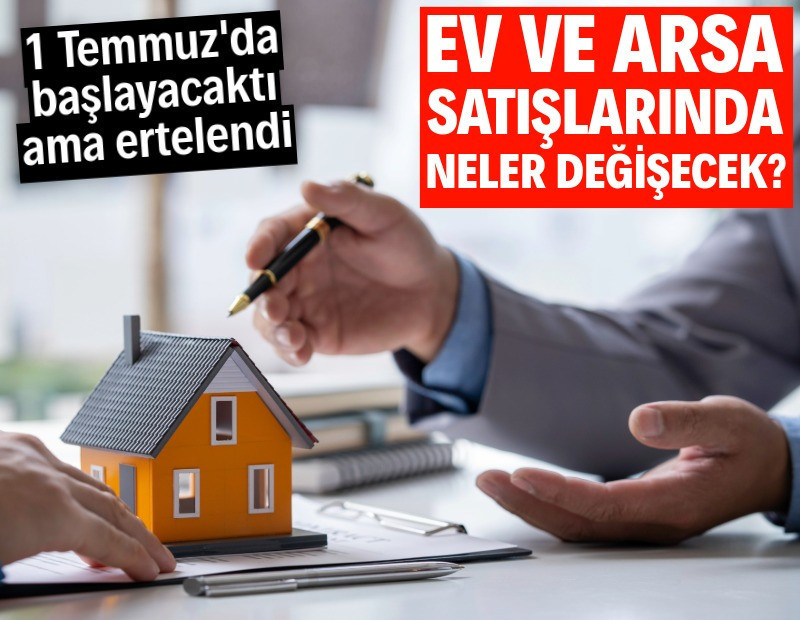 Ev ve arsa satışlarında yeni dönem neler getiriyor?