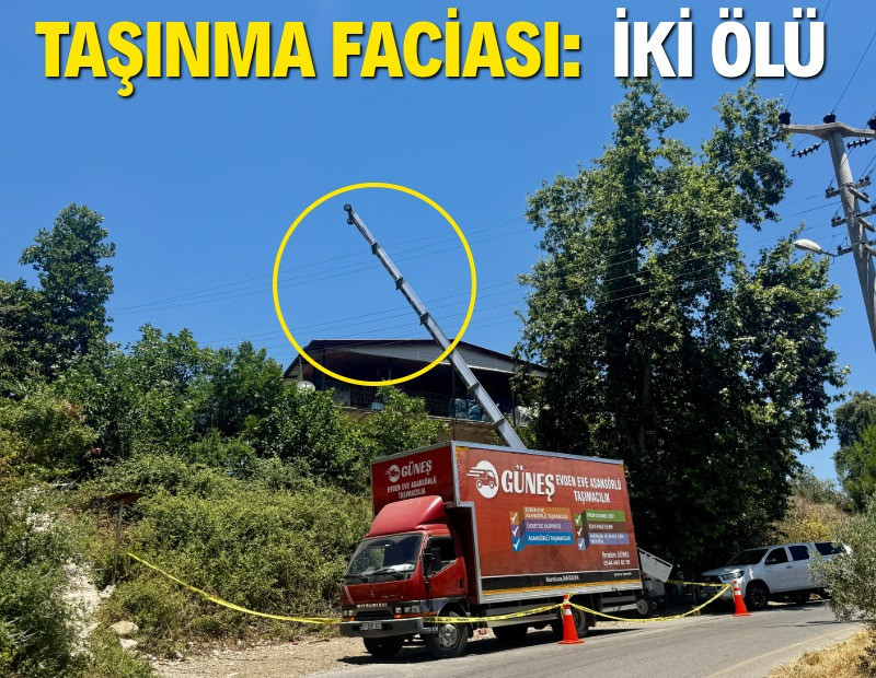 Taşınma sırasında facia: İki kişi öldü