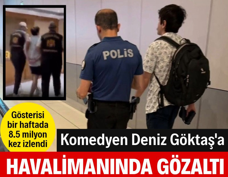 Deniz Göktaş gözaltına alındı