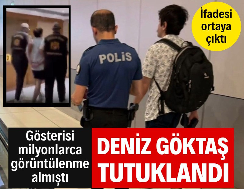 Deniz Göktaş tutuklandı