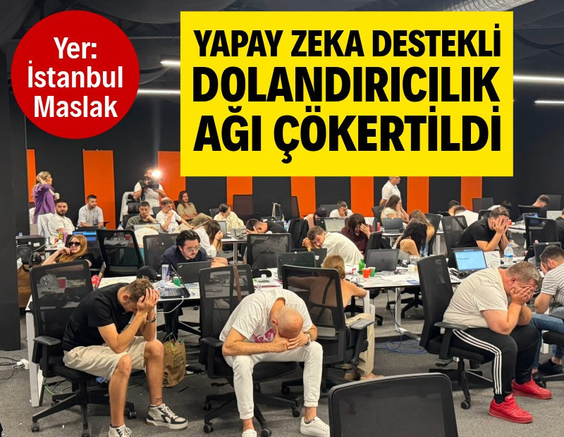 Maslak'ta yapay zeka destekli uluslararası dolandırıcılık ağı çökertildi