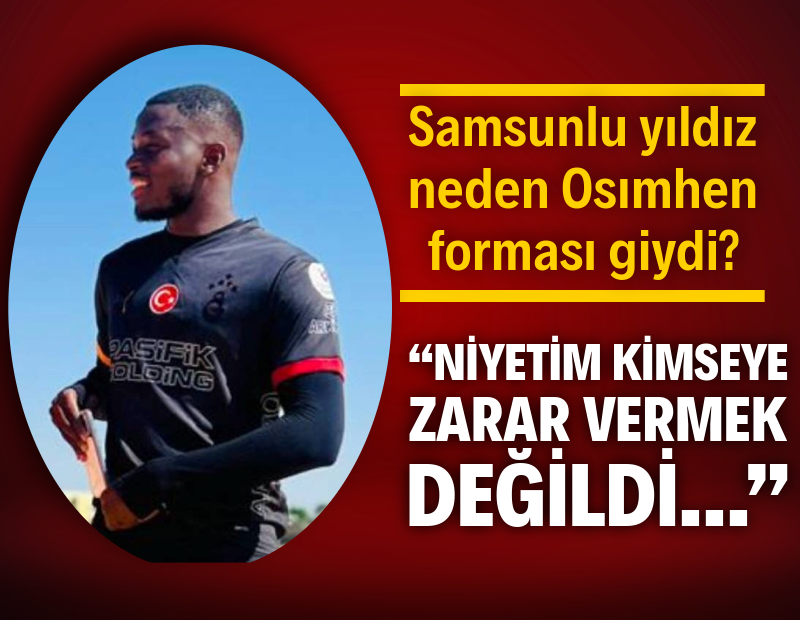 Mouandilmadji neden 'Osimhen' forması giydiğini açıkladı: Niyetim zarar vermek değildi