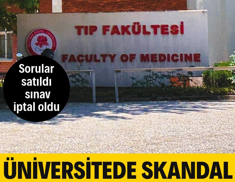 Süleyman Demirel Üniversitesi Tıp Fakültesi’nde skandal: Sorular satıldı, sınav iptal oldu