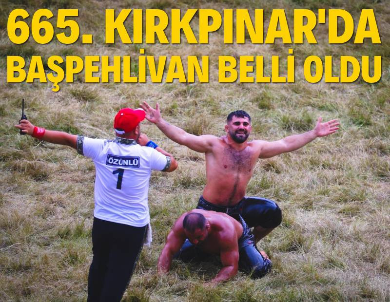 665. Tarihi Kırkpınar'da başpehlivan Erkan Taş oldu