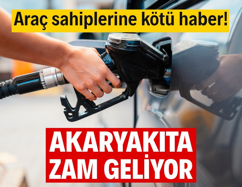 Akaryakıta zam geliyor