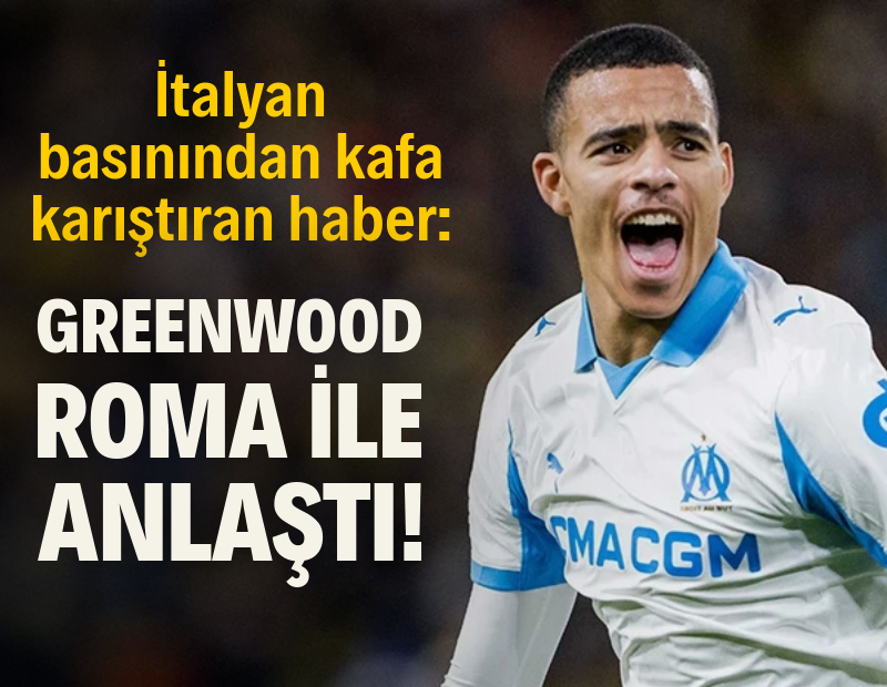 Fenerbahçe taraftarını korkutan iddia: Greenwood, Roma ile el sıkıştı