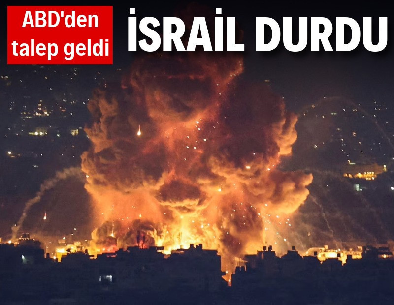 ABD istedi, İsrail saldırıları durdurdu
