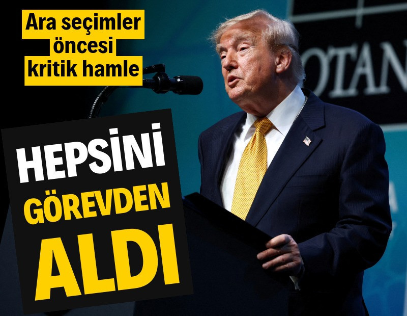Ara seçimler öncesi Trump'tan dikkat çeken hamle: Hepsini görevden aldı