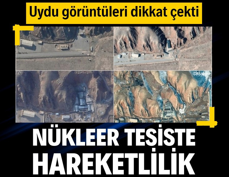 Nükleer tesiste hareketlilik: Uydu görüntüleri dikkat çekti