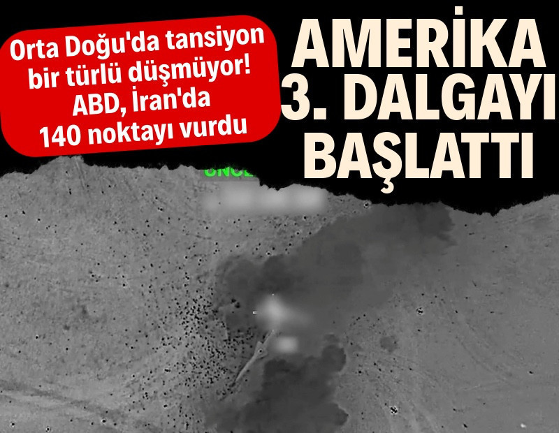 ABD, İran'a yeni saldırı dalgası başlattı