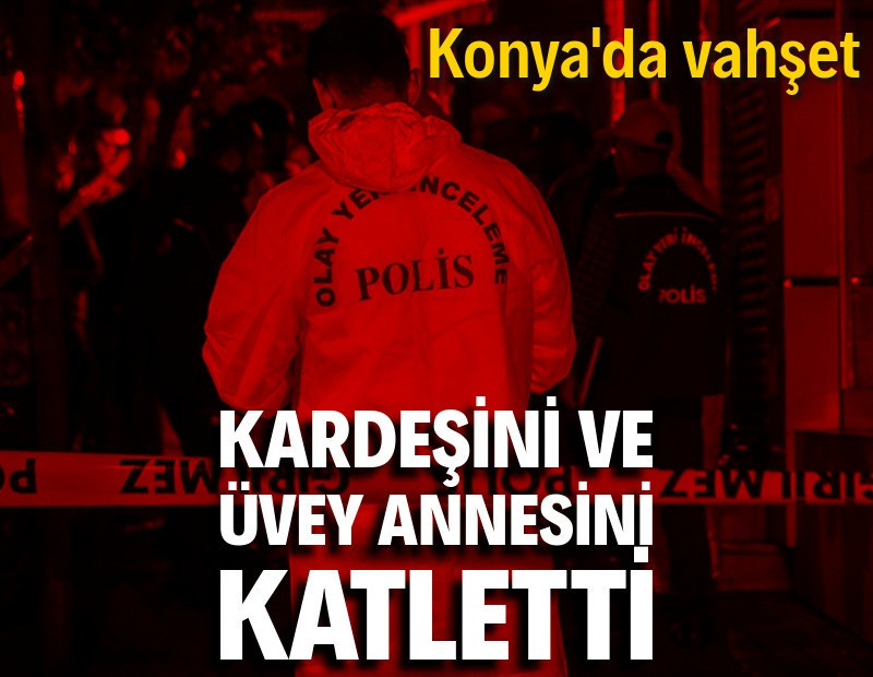 Aile evinde vahşet: Üvey annesiyle kardeşinin boğazını kesti