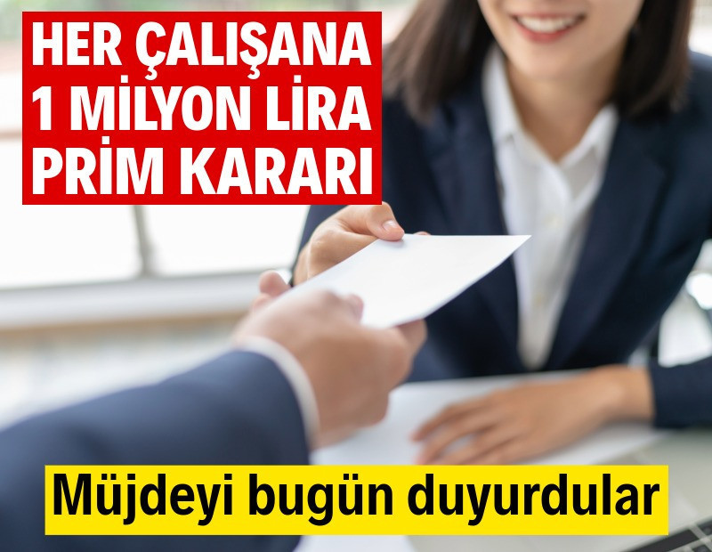 Her çalışana 1 milyon lira prim verecekler