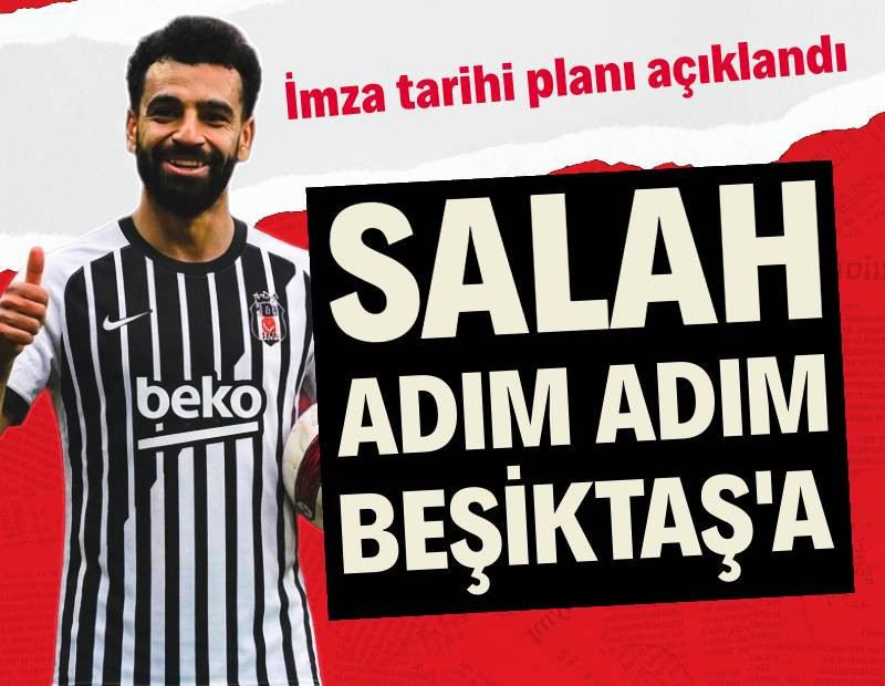 Mohamed Salah adım adım Beşiktaş'a: İmza tarihi planı açıklandı