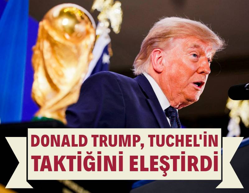 Donald Trump, Tuchel'in taktiğini eleştirdi: 'Harry Kane böyle kullanılmaz'
